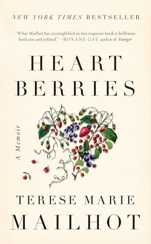 Book cover for Heart Berries: A Memoir by Mailhot, Terese Marie