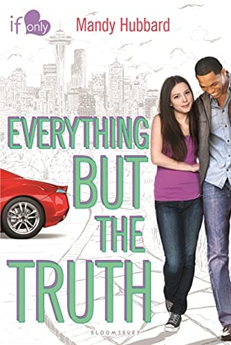 Book cover for Everything but the Truth: An If Only novel by Hubbard, Mandy