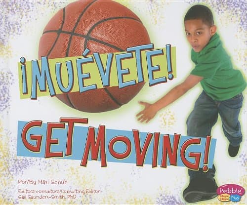 Book cover for ¡Muévete!/Get Moving! (¿Qué hay en mi plato? / What's on My Plate?) (Spanish and English Edition) by Schuh, Mari