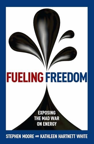 Book cover for Fueling Freedom: Exposing the Mad War on Energy by Moore, Stephen