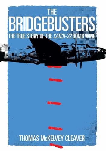 Book cover for The Bridgebusters: The True Story of the Catch-22 Bomb Wing by Cleaver, Thomas McKelvey