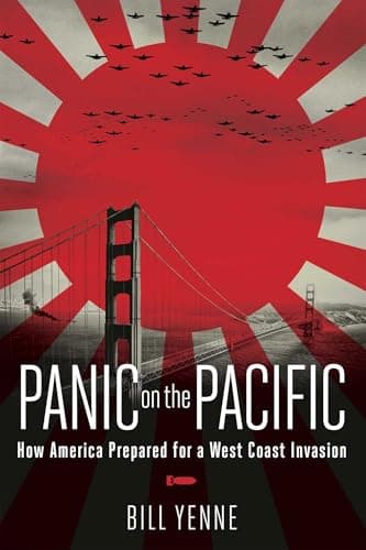 Book cover for Panic on the Pacific: How America Prepared for the West Coast Invasion by Yenne, Bill