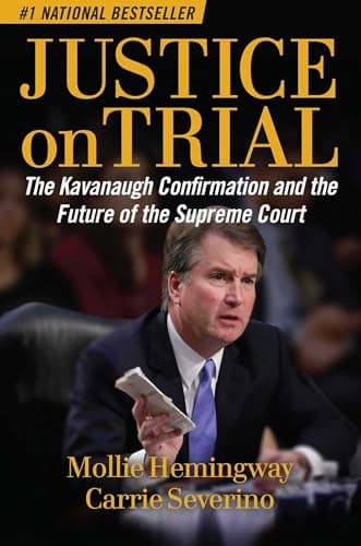 Book cover for Justice on Trial: The Kavanaugh Confirmation and the Future of the Supreme Court by Hemingway, Mollie