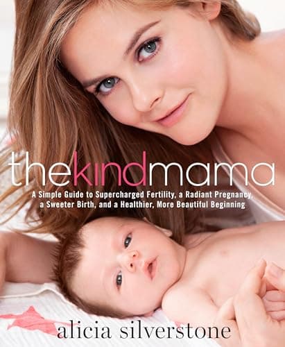 Book cover for The Kind Mama: A Simple Guide to Supercharged Fertility, a Radiant Pregnancy, a Sweeter Birth, and a Healthier, More Beautiful Beginning by Silverstone, Alicia