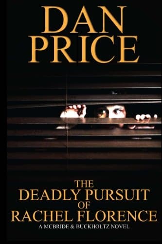 Book cover for The Deadly Pursuit of Rachel Florence: A McBride & Buckholtz Novel (McBride & Buckholtz Series) by Price, Dan