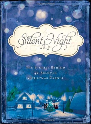 Book cover for Silent Night: The Stories Behind 40 Beloved Christmas Carols by Compiled by Barbour Staff