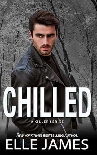 Book cover for Chilled: A small town, Serial Killer Romantic Suspense (A Killer Series) by James, Elle