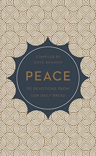 Book cover for Peace: 90 Devotions from Our Daily Bread by Branon, Dave