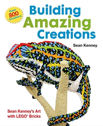 Book cover for Building Amazing Creations: Sean Kenney's Art with LEGO Bricks by Kenney, Sean