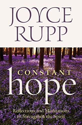 Book cover for Constant Hope Constant Hope: Reflections and Meditations to Strengthen the Spirit Reflections and Meditations to Strengthen the Spirit by Joyce Rupp