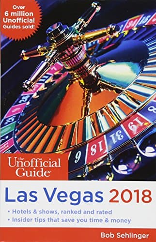 Book cover for The Unofficial Guide to Las Vegas 2018 (The Unofficial Guides) by Sehlinger, Bob