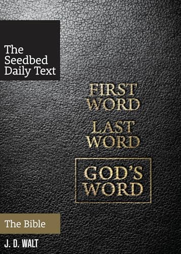 First Word. Last Word. God's Word. (The Seedbed Daily Text: The Bible)