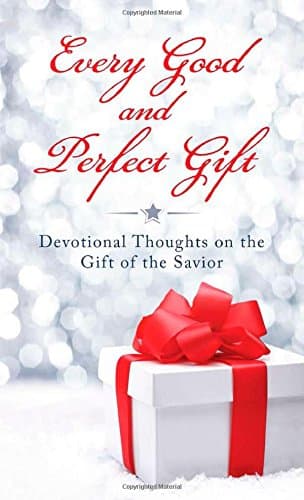 Book cover for Every Good and Perfect Gift: Devotional Thoughts on the Gift of the Savior (VALUE BOOKS) by Compiled by Barbour Staff