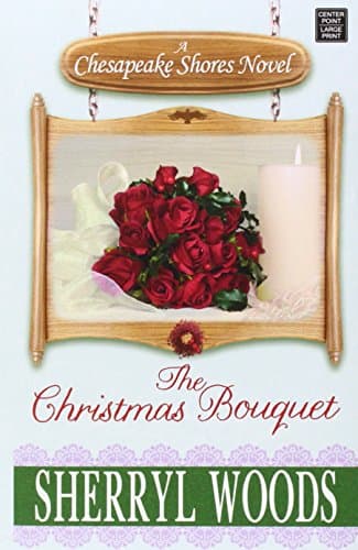 Book cover for The Christmas Bouquet: A Chesapeake Shores Novel by Woods, Sherryl