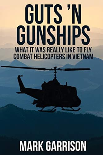 Book cover for Guts 'N Gunships: What it was Really Like to Fly Combat Helicopters in Vietnam by Garrison, Mark