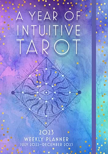 Book cover for A Year of Intuitive Tarot 2023 Weekly Planner: July 2023-December 2023 by Editors of Rock Point