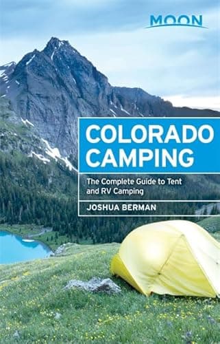 Book cover for Moon Colorado Camping: The Complete Guide to Tent and RV Camping (Moon Outdoors) by Berman, Joshua