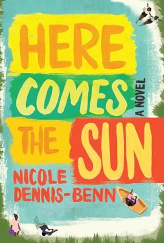Book cover for Here Comes the Sun: A Novel by Dennis-Benn, Nicole