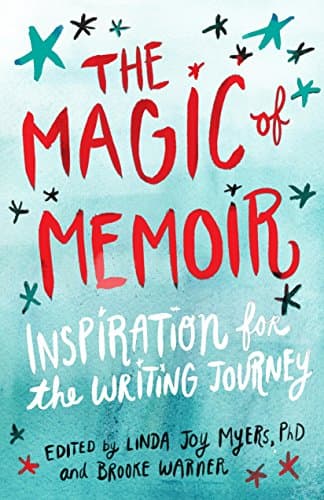 Book cover for The Magic of Memoir: Inspiration for the Writing Journey by Myers PhD, Linda Joy