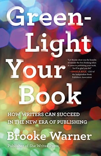 Book cover for Green-Light Your Book: How Writers Can Succeed in the New Era of Publishing by Warner, Brooke