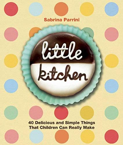Book cover for Little Kitchen: 40 Delicious and Simple Things That Children Can Really Make by Parrini, Sabrina