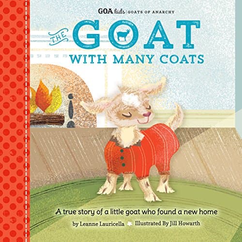 GOA Kids - Goats of Anarchy: The Goat with Many Coats: A true story of a little goat who found a new home (Volume 2) (GOA Kids - Goats of Anarchy, 2)