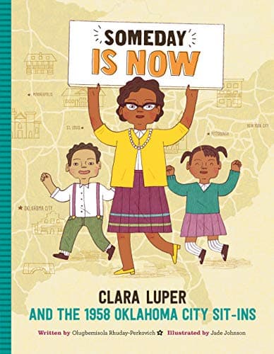 Book cover for Someday Is Now: Clara Luper and the 1958 Oklahoma City Sit-ins by Rhuday-Perkovich, Olugbemisola