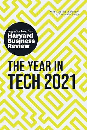 Book cover for The Year in Tech, 2021: The Insights You Need from Harvard Business Review (HBR Insights Series) by Review, Harvard Business