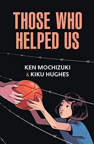 Book cover for Those Who Helped Us: Assisting Japanese Americans During the War by Mochizuki, Ken