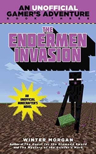 Book cover for Endermen Invasion: An Unofficial Gamer's Adventure, Book Three by Morgan, Winter