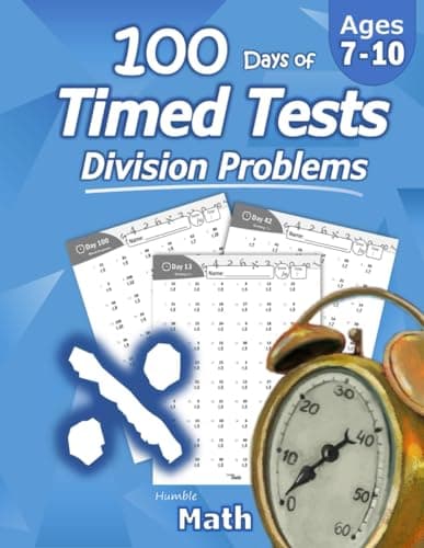 Book cover for Humble Math - 100 Days of Timed Tests: Division: Grades 3-5, Math Drills, Digits 0-12, Reproducible Practice Problems by Math, Humble