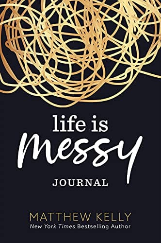 Book cover for Life Is Messy Journal by Matthew Kelly