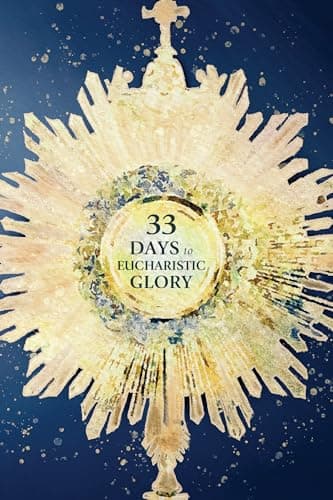 Book cover for 33 Days to Eucharistic Glory by Matthew Kelly