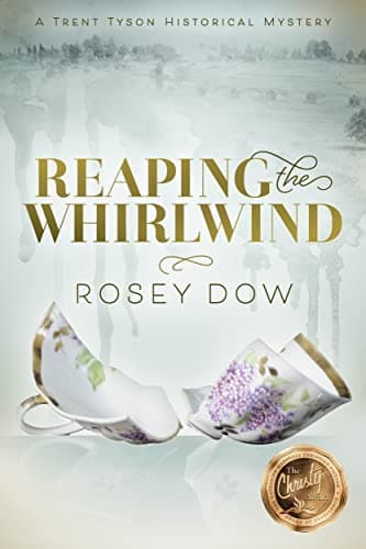 Book cover for Reaping the Whirlwind: A Trent Tyson Historical Mystery (Trent Tyson Historical Mysteries) by Dow, Rosey