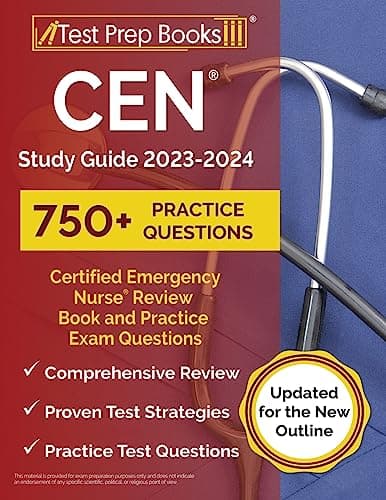 CEN Study Guide: Certified Emergency Nurse Review Book and Practice Exam Questions: [Updated for the New Outline]