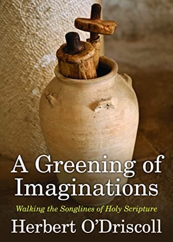 Book cover for A Greening of Imaginations: Walking the Songlines of Holy Scripture by O'Driscoll, Herbert