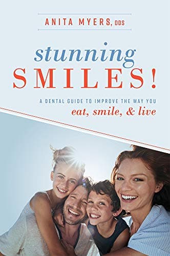 Book cover for Stunning Smiles!: A Dental Guide To Improve The Way You eat, smile, & live by Myers, Anita