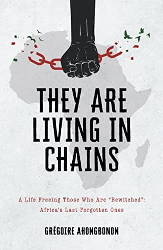 They Are Living in Chains: My Quest to Liberate Africa's Untouchables