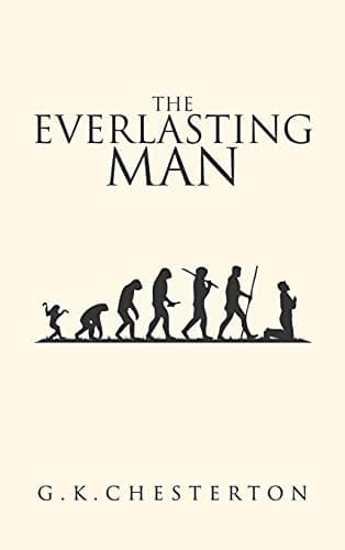 Book cover for The Everlasting Man: The Original 1925 Edition by Chesterton, G K