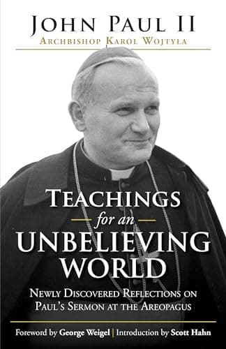 Book cover for Teachings for an Unbelieving World: Newly Discovered Reflections on Paul's Sermon at the Areopagus by John Paul II
