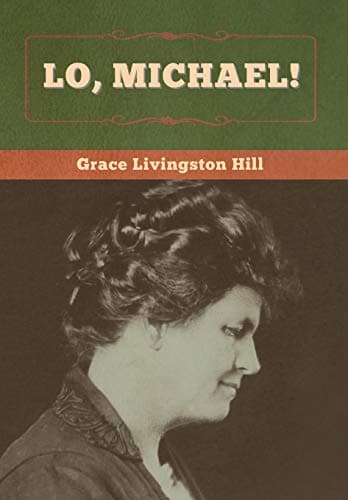 Book cover for Lo, Michael! by Hill, Grace Livingston