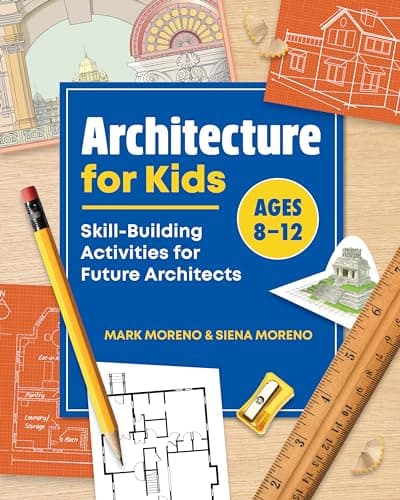 Book cover for Architecture for Kids: Skill-Building Activities for Future Architects by Moreno, Mark