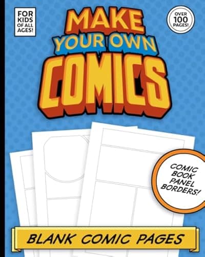 Make Your Own Comics: Blank Comic Pages with Panel Borders For Kids Of All Ages! Over 100 Pages!: If you are a kid who loves to create comics, draw ... has everything you need to get started!