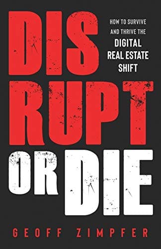 Book cover for Disrupt or Die: How to Survive and Thrive the Digital Real Estate Shift by Zimpfer, Geoff