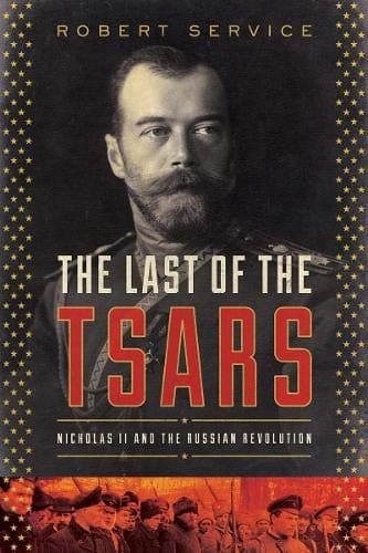 Book cover for The Last of the Tsars: Nicholas II and the Russia Revolution by Service, Robert