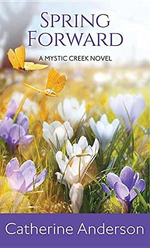 Book cover for Spring Forward (Mystic Creek, 4) by Anderson, Catherine