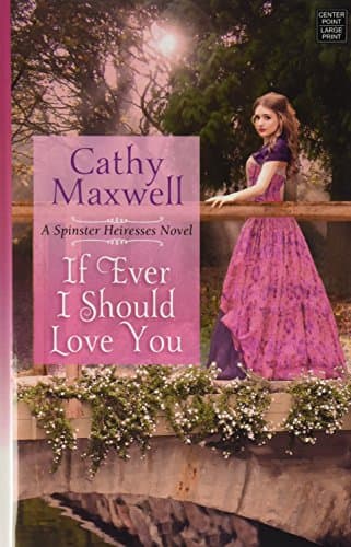 Book cover for If Ever I Should Love You (Spinster Heiresses) by Maxwell, Cathy