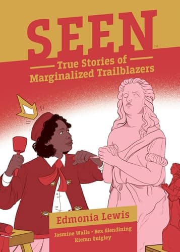 Book cover for Seen: Edmonia Lewis (Seen - True Stories of Marginalized Trailblazers) by Walls, Jasmine
