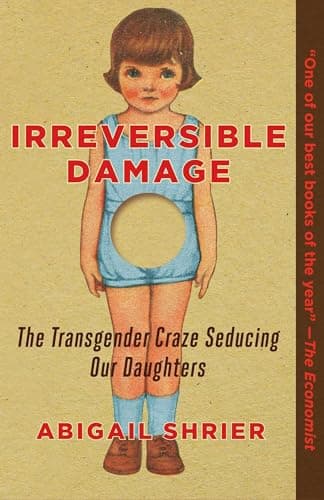 Book cover for Irreversible Damage: The Transgender Craze Seducing Our Daughters by Shrier, Abigail