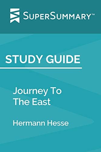 Book cover for Study Guide: Journey To The East by Hermann Hesse (SuperSummary) by SuperSummary